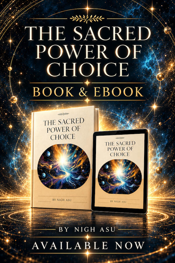 The Sacred Power of Choice The Sacred Power of Choice by Nigh Asu