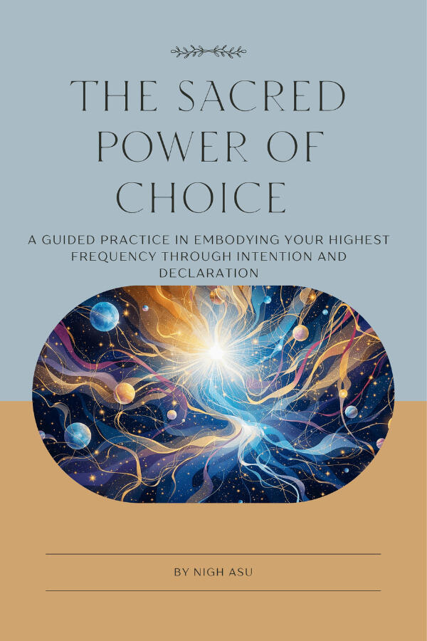 The Sacred Power of Choice The Sacred Power of Choice by Nigh Asu